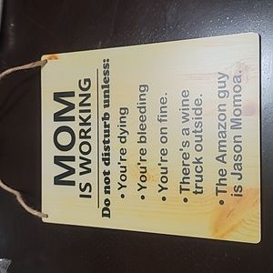"Mom is working..." sign